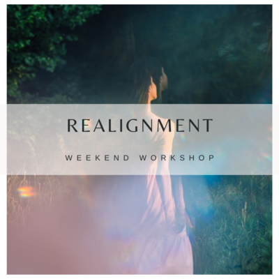 REALIGNMENT WEEKEND WORKSHOP